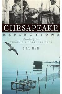 Chesapeake Reflections: Stories from Virginia's Northern Neck