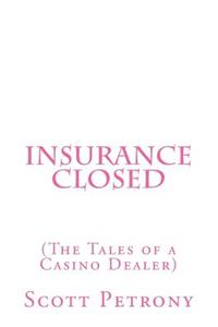 Insurance Closed (The Tales of a Casino Dealer)
