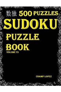 Sudoku: 500 Sudoku*Puzzles(Easy, Medium, Hard, VeryHard)(SudokuPuzzleBook)(Volume75): Sudoku puzzle book - Sudoku puzzle book volume 75 500 puzzles