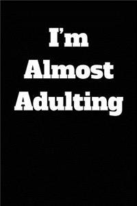I'm Almost Adulting