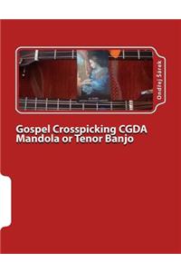 Gospel Crosspicking CGDA Mandola or Tenor Banjo