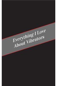 Everything I Love About Vibrators