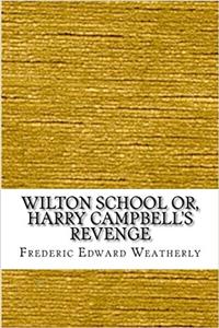 Wilton School Or, Harry Campbell's Revenge