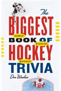 Biggest Book of Hockey Trivia