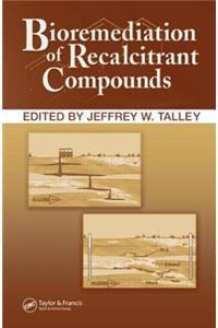 Bioremediation of Recalcitrant Compounds