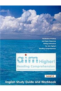 Aim Higher! Reading Comprehension Level A English Study Guide and Workbook