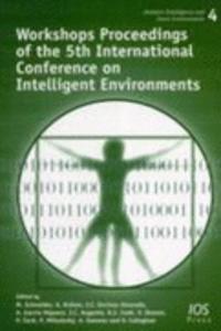 Workshops Proceedings of the 5th International Conference on Intelligent Environments