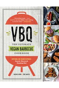 VBQ - The Ultimate Vegan Barbecue Cookbook