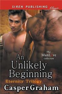 An Unlikely Beginning [Eternity Trilogy] (Siren Publishing Classic Manlove)