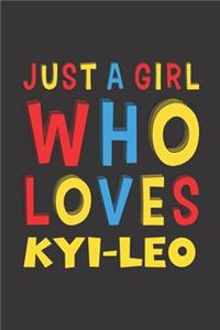 Just A Girl Who Loves Kyi-Leo