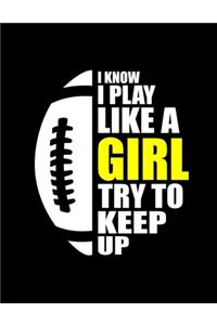 Football Girl I Know I Play Like A Girl