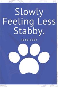 Slowly Feeling Less Stabby