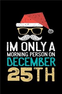 Im Only A Morning Person On December 25th