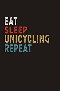 Eat Sleep Unicycling Repeat Funny Sport Gift Idea