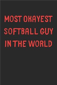 Most Okayest Softball Guy In The World