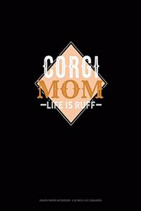 Corgi Mom Life Is Ruff