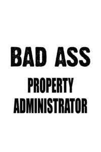Bad Ass Property Administrator