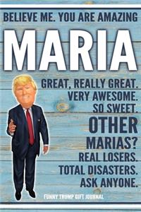 Believe Me. You Are Amazing Maria Great, Really Great. Very Awesome. So Sweet. Other Marias? Real Losers. Total Disasters. Ask Anyone. Funny Trump Gift Journal