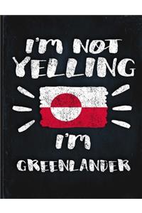 I'm Not Yelling I'm Greenlander