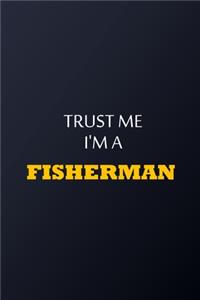 Trust Me I'm A Fisherman Notebook - Funny Fisherman Gift