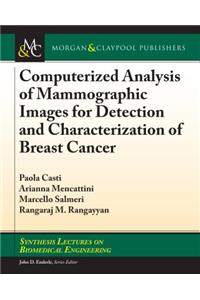 Computerized Analysis of Mammographic Images for Detection and Characterization of Breast Cancer