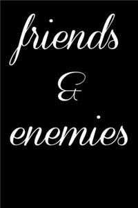 Friends and Enemies