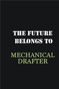 The Future belongs to Mechanical drafter