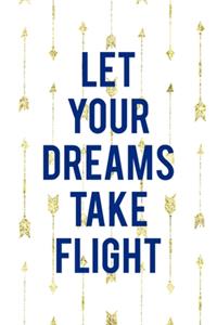 Let Your Dreams Take Flight