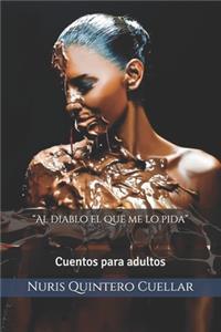 Al diablo el que me lo pida