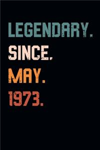 Blank Lined Journal, Notebook, Diary, Planner - Legendary Since May 1973 - 46th Birthday Gift For 46 Years Old Men and Women born in May