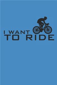 I Want to Ride