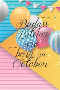 Badass Bitches Are Born In October