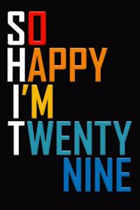 So Happy I'm Twenty Nine