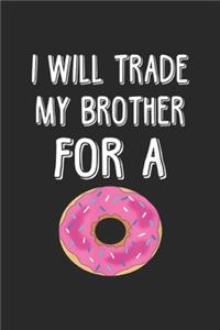 I Will Trade My Brother For A