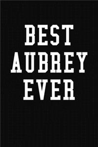 Best Aubrey Ever