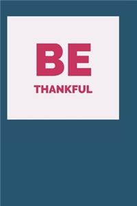 Be Thankful