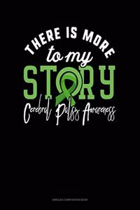 There Is More To My Story Cerebral Palsy Awareness