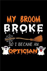 My Broom broke So I became an Optician