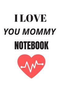 I love you mommy notebook