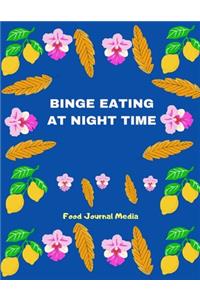 Binge Eating at Night Time