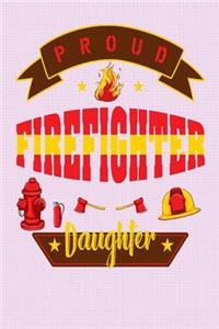 Proud FireFighter Daughter