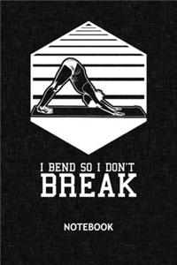 I Bend So I Don't Break