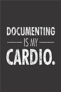 Documenting Is My Cardio.