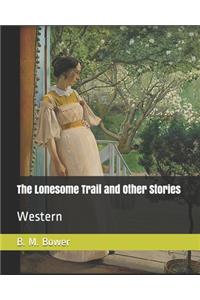 The Lonesome Trail and Other Stories