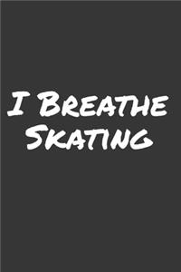 I Breathe Skating