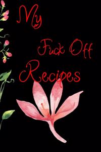 My fuck Off Recipes