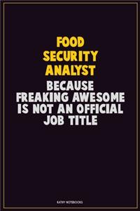 Food Security Analyst, Because Freaking Awesome Is Not An Official Job Title