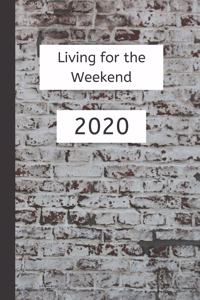 Living for the Weekend 2020