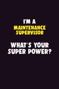 I'M A Maintenance Supervisor, What's Your Super Power?