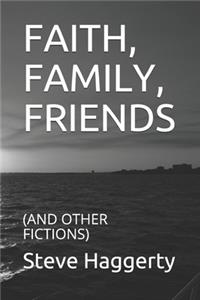 Faith, Family, Friends